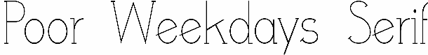Poor Weekdays Serif
