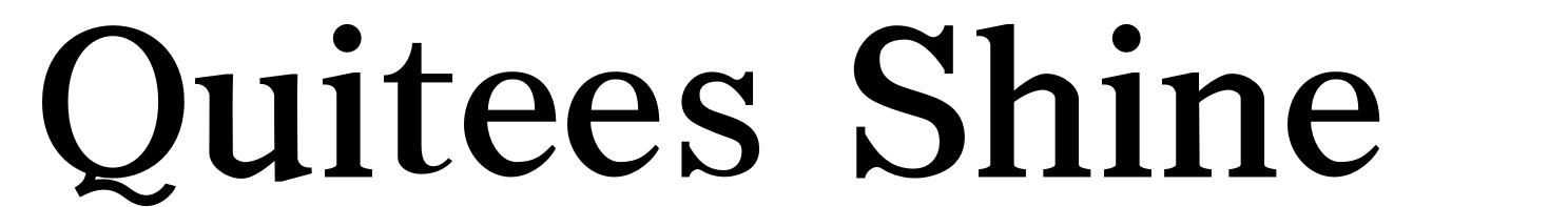 Quitees Shine