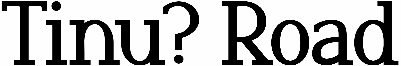 Tinu? Road