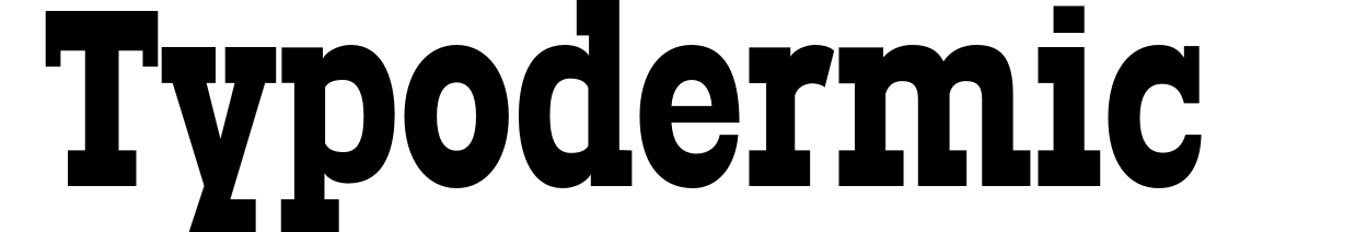 Typodermic