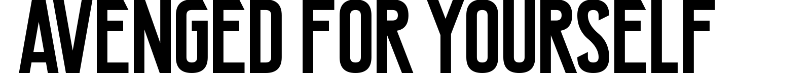 Avenged For Yourself