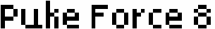 Puke Force 8