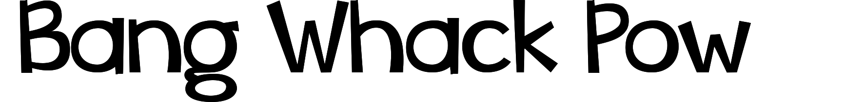 Bang Whack Pow