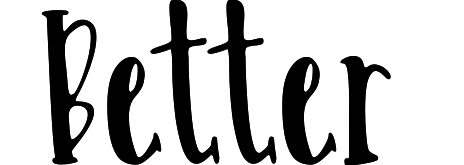 Better
