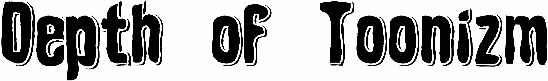 Depth of Toonizm
