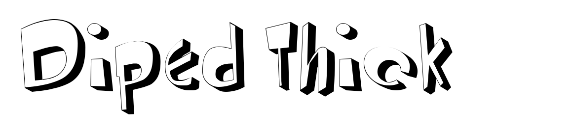 Diped Thick