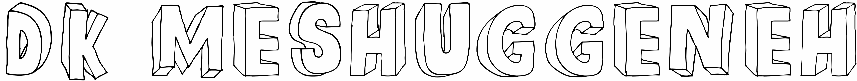 DK Meshuggeneh