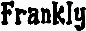 Frankly