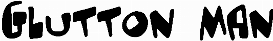 Glutton Man