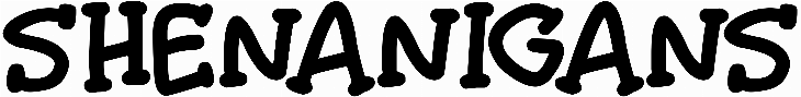 Shenanigans