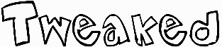 Tweaked