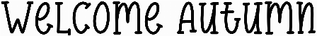 Welcome Autumn