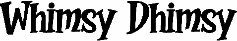 Whimsy Dhimsy