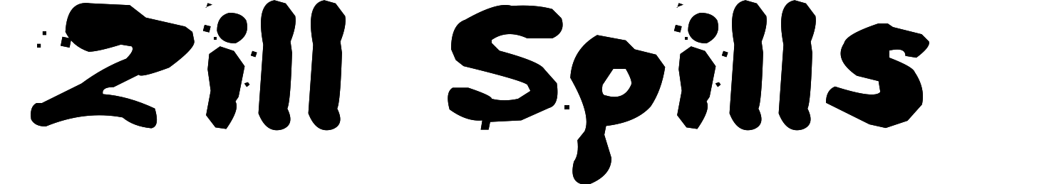 Zill Spills