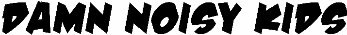 Damn Noisy Kids
