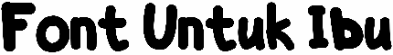 Font Untuk Ibu