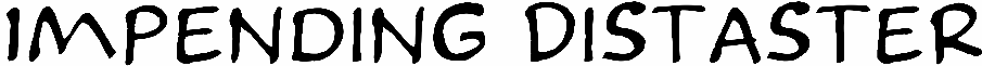 Impending Distaster