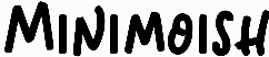 Minimoish