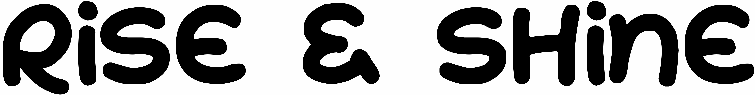Rise & Shine