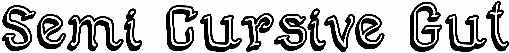 Semi Cursive Gut