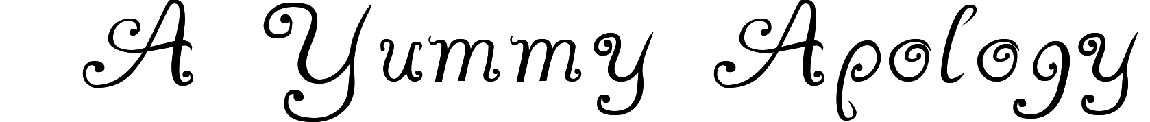 A Yummy Apology