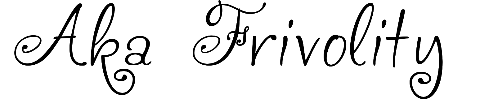 Aka Frivolity