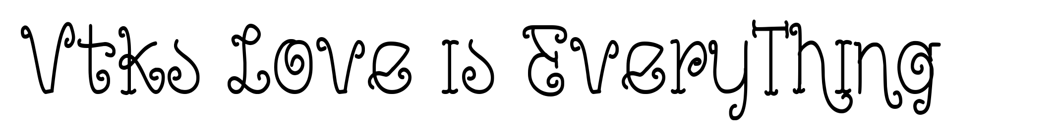 Vtks Love is EveryThing