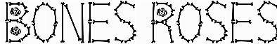 Bones Roses