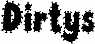 Dirtys