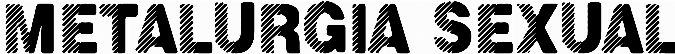 Metalurgia Sexual