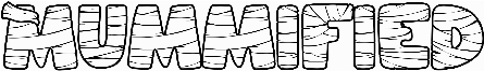 Mummified