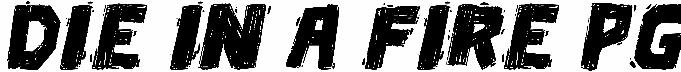 Die in a fire PG