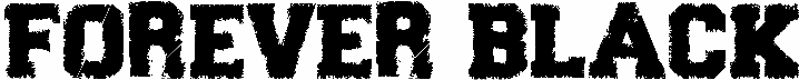 Forever Black