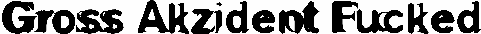 Gross Akzident Fucked