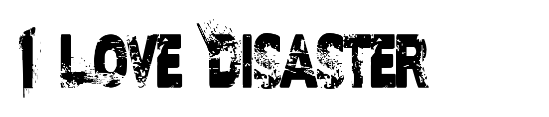 I Love Disaster