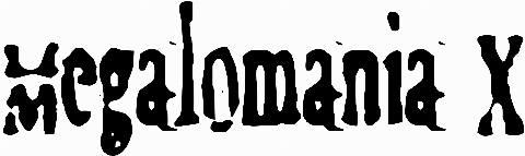 Megalomania X