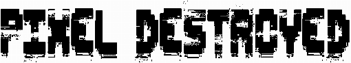 Pixel Destroyed