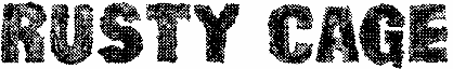 Rusty Cage