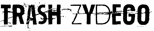 Trash Zydego