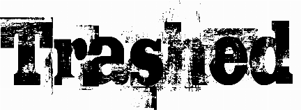 Trashed