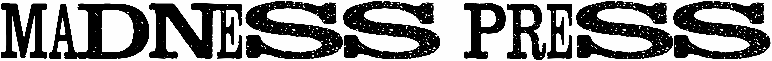 Madness Press