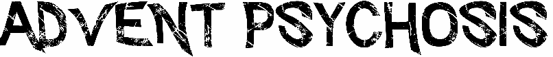 Advent Psychosis