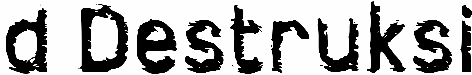 d Destruksi