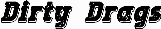 Dirty Drags