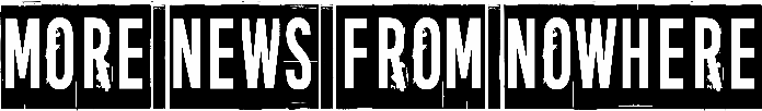 More news from nowhere