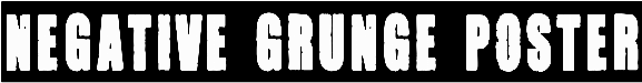 Negative Grunge Poster