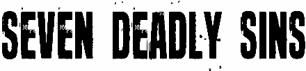 Seven deadly sins