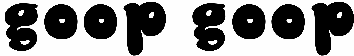 Goop Goop