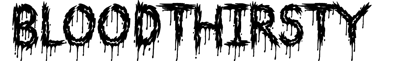 Bloodthirsty