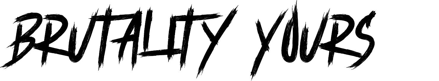 Brutality Yours